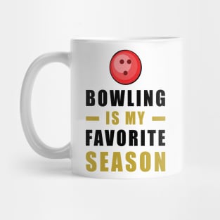 Bowling Is My Favorite Season Mug